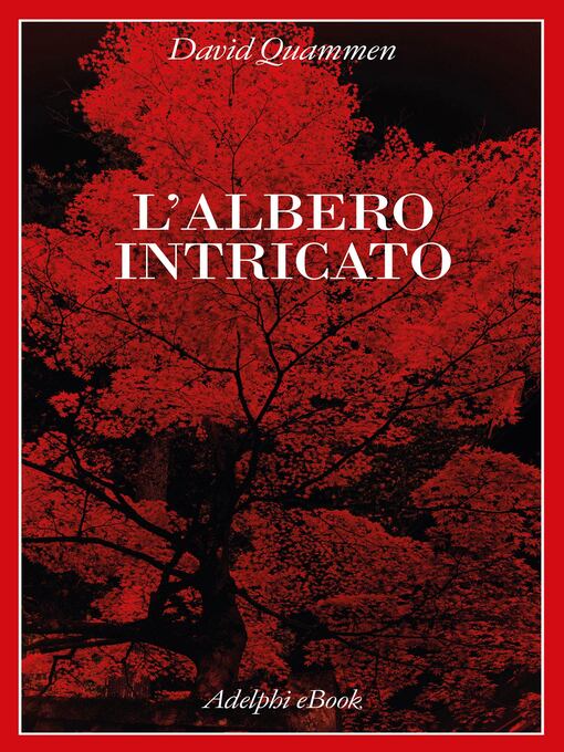 Title details for L'albero intricato by David Quammen - Available